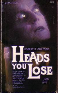 Heads You Lose by Robert B Gillespie - Paperback - 1st Printing - 1985 - from Ye Old Bookworm (SKU: 20104)