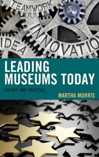 Leading Museums Today : Theory and Practice