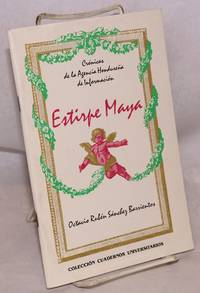 image of Estirpe maya: crónicas de la agencia hondureña de información; el renacer de una civilización