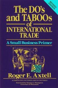 The Do&#039;s and Taboos of International Trade: A Small Business Primer by Axtell, Roger E - 1994