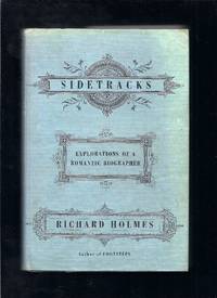 Sidetracks: Explorations of a Romantic Biographer