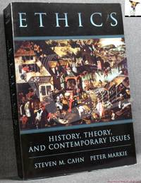 Ethics: History, Theory, and Contemporary Issues by Steven M. Cahn & Peter Markie - 1998