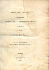 An Introductory Discourse, Delivered before the Literary and Philosophical  Society on New York, on the Fourth of May, 1814.