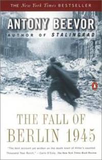 The Fall of Berlin 1945 by Beevor, Antony - 2003-04-29