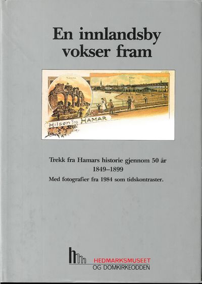 En innlandsby vokser fram. Trekk fra Hamars…