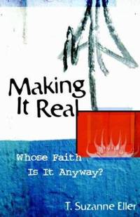 Making It Real : Whose Faith Is It Anyway?