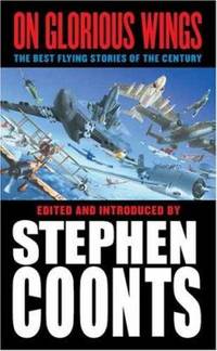 On Glorious Wings : The Best Flying Stories of the Century