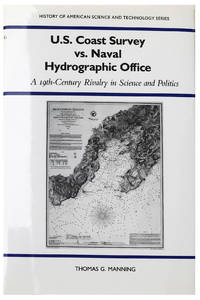 U.S. Coast Survey vs. Naval Hydrographic Office; A 19th-Century Rivalry in Science and Politics.