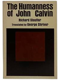 The Humanness of John Calvin