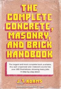 The Complete Concrete, Masonry, and Brick Handbook