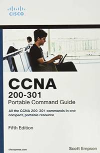 CCNA 200-301 Portable Command Guide Fifth Edition: All the Ccna 200-301 Commands in One Compact,...