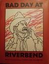 BAD DAY AT RIVERBEND
