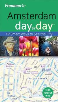 Amsterdam Day by Day : 19smart Ways to See Tha City