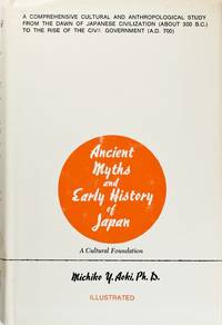 Ancient Myths and Early History of Japan: a Cultural Foundation by Michiko Y. Aoki - 1974