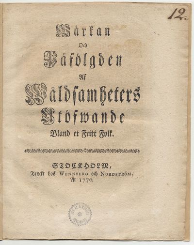 Wärkan och påfölgden af wåldsamheters utöfwande…