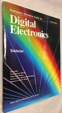 INSTRUCTOR'S RESOURCE GUIDE FOR DIGITAL ELECTRONICS, FOURTH EDITION