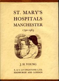 St Mary&#039;s Hospitals Manchester 1790-1963 by Young, J. H - 1964