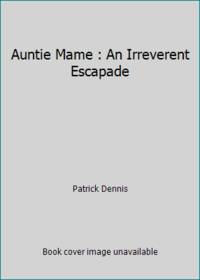cover of Auntie Mame : An Irreverent Escapade