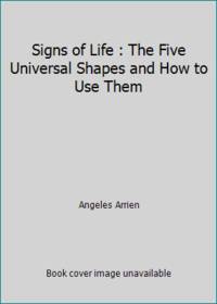 Signs of Life : The Five Universal Shapes and How to Use Them