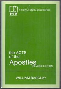 The Daily Study Bible Series. The Acts of the Apostles. Revised Edition