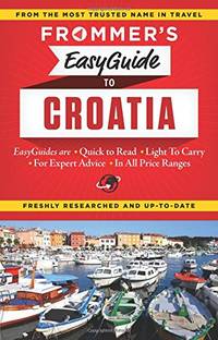Frommer's EasyGuide to Croatia (Easy Guides)