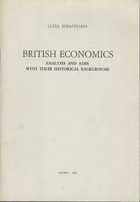 British Economics - Analysis and Aims with their Historical Background.