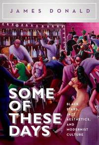 Some of These Days: Black Stars, Jazz Aesthetics, and Modernist Culture