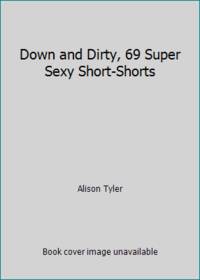 Down and Dirty, 69 Super Sexy Short-Shorts