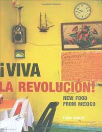 Viva La Revolucion!: New Food from Mexico's Top Chefs