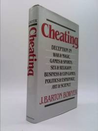 Cheating: Deception in War & Magic, Games & Sports, Sex & Religion, Business & Con Games,...