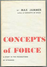 Concepts of Force; A Study in The Foundations of Dynamics