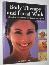 Body Therapy and Facial Work : Electrical Treatments for Beauty Therapists