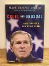 Cruel and Unusual: Bush / Cheney's New World Order