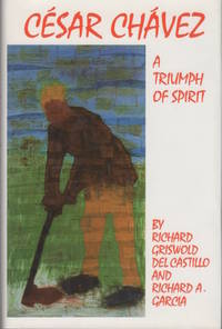 Cesar Chavez: A Triumph of Spirit de DEL CASTILLO, Richard Griswold & GARCIA, Richard A - 1995