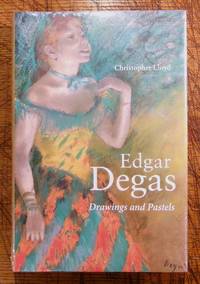 Edgar Degas: Drawings and Pastels