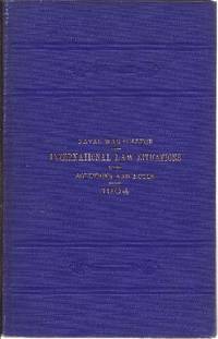 International Law Situations with Solutions and Notes 1904 by Naval War College (The United States) - 1905