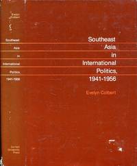 South East Asia in International Politics 1941-1956