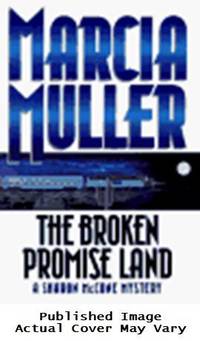 The Broken Promise Land by Muller, Marcia - 1996-06-01 No Dust Jacket. See o