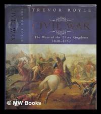 Civil War : the wars of the three kingdoms, 1638-1660