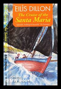 The cruise of the Santa Maria / by Eil�s Dillon ; illustrated by Richard Kennedy