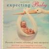 Expecting Baby: Nine Months of Wonder, Reflection and Sweet Anticipation
