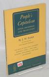 People's Capitalism; stock ownership and production. In collaboration with Labor Research Association