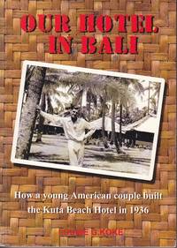 image of Our Hotel in Bali. How a Young American Couple Built the Kuta Beach Hotel in 1936