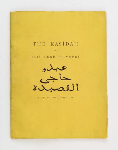 THE KASÎDAH (COUPLETS) OF HÂJÎ ABDÛ EL-YEZDÎ: A LAY OF THE HIGHER LAW