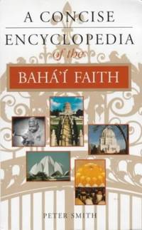 A Concise Encyclopedia of the Baha'i Faith
