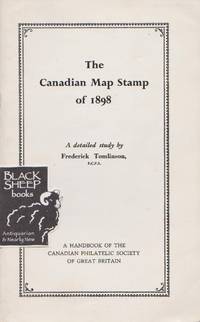 Canadian Map Stamp of 1898, The by Tomlinson, Frederick - 1972