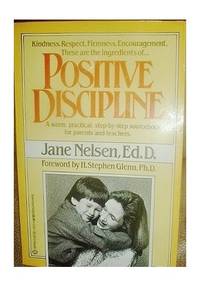 Positive Discipline by Nelsen Ed.D.  M.F.C.C., Jane