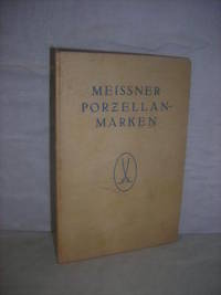 image of Meissner Porzellan-Marken und die Wichtigsten Marken Antiker Europaischer Fabrikate in uber 300 Abbildungen