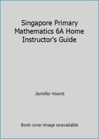 Singapore Primary Mathematics 6A Home Instructor's Guide