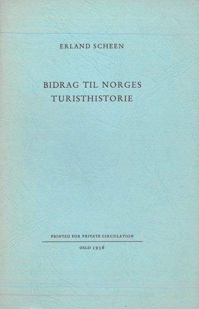 Bidrag til Norges turisthistorie. Printed for…